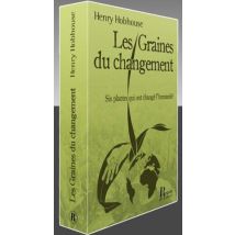 Les Graines Du Changement - Six Plantes Qui Ont Changé L'Humanité