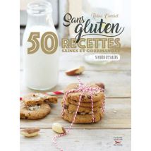 Sans Gluten - 50 Recettes Saines Et Gourmandes, Sucrées Et Salées