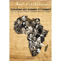 Surnoms Des Hommes Et Des Femmes Qui Ont Marqué L'Histoire Conteporaine De L'Afrique