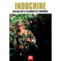Indochine : Dien Bien Phu Et Les Combats De L'Impossible