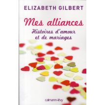Mes Alliances - Histoires D'Amour Et De Mariages