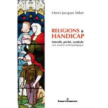 Religions Et Handicap - Interdit, Péché, Symbole Une Analyse Anthropologique
