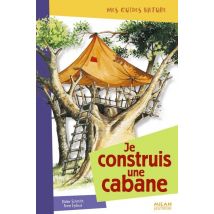 Je Construis Une Cabane