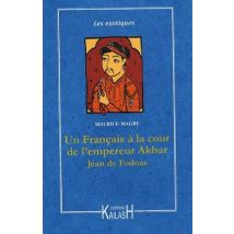Un Français À La Cour De L'Empereur Akbar - Jean De Fodoas