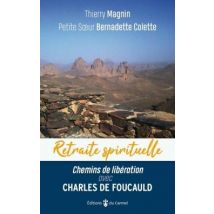 Retraite Spirituelle : Chemins De Libération Avec Charles De Foucauld