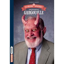 Le Collège Lovecraft Tome 1 : Professeur Gargouille