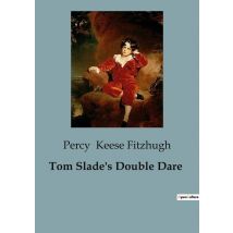 Tom Slade's Double Dare : A Tale Of Courage And Adventure At Temple Camp