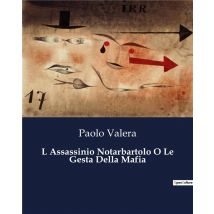 L Assassinio Notarbartolo O Le Gesta Della Mafia