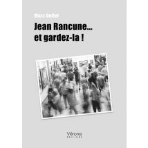 Jean Rancune... Et Gardez-la !