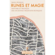 Runes Et Magie - Histoire Et Pratique Des Anciennes Traditions Runiques