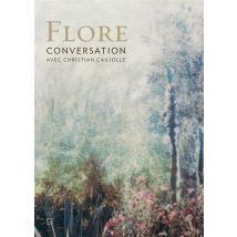 Flore : Conversation Avec Christian Caujolle