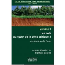 Les Sols Au Coeur De La Zone Critique T.3 - Circulation De L'Eau