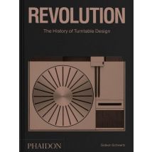 Revolution : The History Of Turntable Design