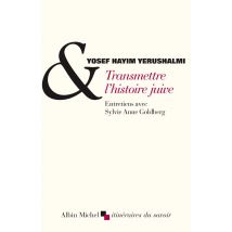Transmettre L'Histoire Juive - Entretiens Avec Sylvie Anne Goldberg