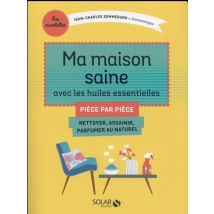 Ma Maison Saine Avec Les Huiles Essentielles