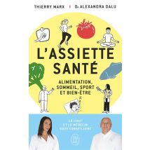 L'Assiette Santé : Alimentation, Sommeil, Sport Et Bien-être