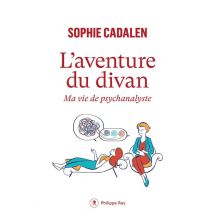 L'Aventure Du Divan : Ma Vie De Psychanalyste