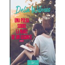 Una Pulga Sobre La Nariz De Un Gigante - Tomo 3 : Solos O Por Parejas