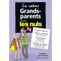 Le Cahier Grands-parents Pour Les Nuls