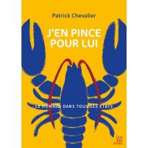 J'En Pince Pour Lui : Le Homard Dans Tous Ses États