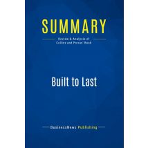 Summary: Built To Last : Review And Analysis Of Collins And Porras' Book