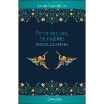 Petit Recueil De Prières Miraculeuses