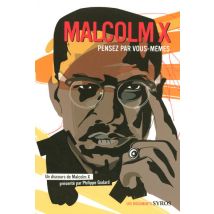 Malcolm X - Pensez Par Vous-mêmes