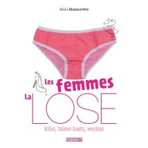 Les Femmes, La Lose - Kilos, Talons Hauts, Mojitos