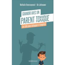 Grandir Avec Un Parent Toxique