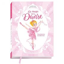 Une, Deux, Trois Danseuses : La Magie De La Danse - 5 Histoires De Ballerines