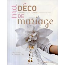 Ma Déco De Mariage - 10 Thèmes Et Plus De 60 Ouvragess Originaux À Réaliser Soi Même