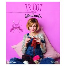 Tricot Spécial Débutante - 22 Modèles Pour Se Lancer