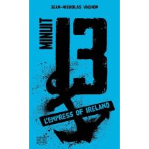 Minuit 13 T.3 - L'Empress Of Ireland