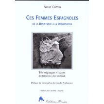 Ces Femmes Espagnoles - De La Resistance A La Deportation - - PAS DE MARQUE -