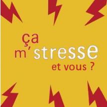 Ça M'Stresse Et Vous ?
