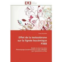 Effet De La Testosterone Sur La Lignee Leucemique P388 - Etude In Vivo Et In Vitro Phenotypage Lymph