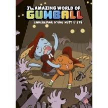 Le Monde Incroyable De Gumball Tome 6 : Cauchemar D'Une Nuit D'Été