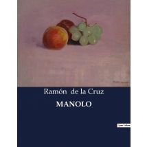 Manolo : Una Comedia De Enredos En El Madrid Del Siglo Xviii