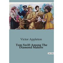Tom Swift Among The Diamond Makers