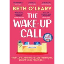 The Wake-up Call : The Addictive Enemies-to-lovers Romcom From The Author Of The Flatshare