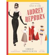 Style Icons : Audrey Hepburn - A Dress-up Paper Doll Book