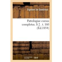 Patrologiae Cursus Completus. S 2 . T. 160 (ed.1854)