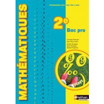 Mathématiques - 2nde Bac Pro - Bac Pro En 3 Ans - Livre De L'Élève (édition 2009)