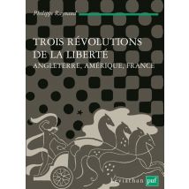 Trois Révolutions De La Liberté - Angleterre, Amérique, France