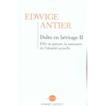 Dolto En Heritage T.2 - Fille Ou Garcon : La Naissance De L'Identité Sexuelle - - PAS DE MARQUE -