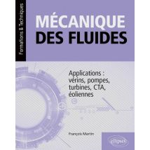 Mécanique Des Fluides : Applications : Vérins, Pompes, Turbines, Cta, Eoliennes