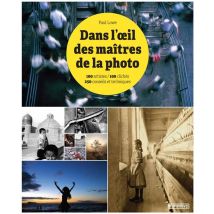 Dans L'Oeil Des Maîtres De La Photo
