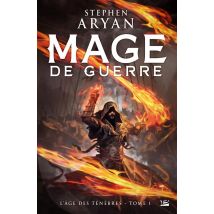 L'Âge Des Ténèbres Tome 1 : Mage De Guerre