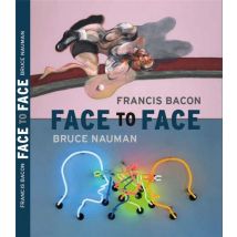 Bruce Nauman/francis Bacon - Face To Face