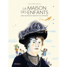 La Maison Des Enfants : Maria Montessori